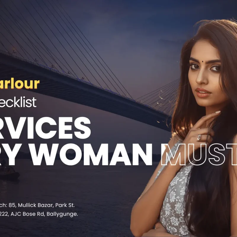 Beauty Parlour Kolkata Checklist: 7 Services Every Woman Must Try