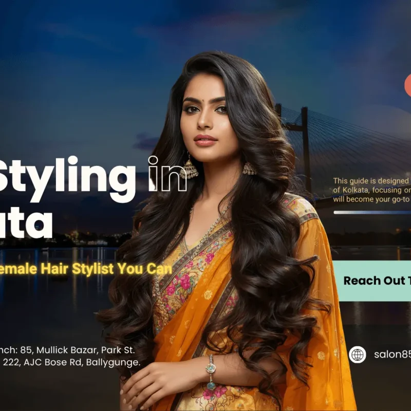 Hair Styling in Kolkata How to Find a Female Hair Stylist You Can Trust