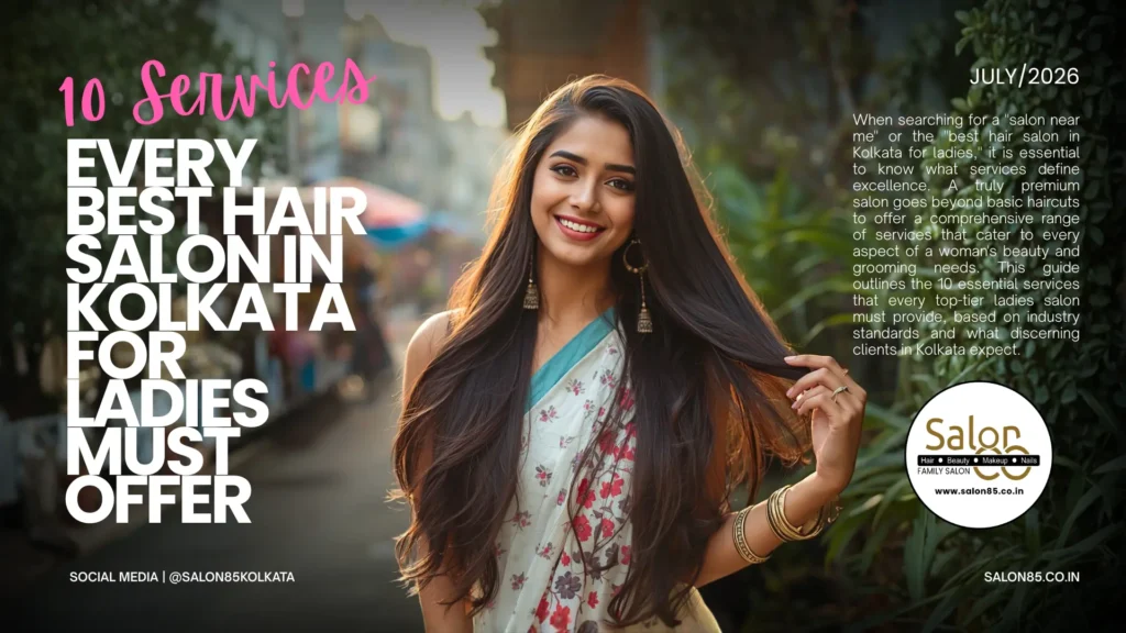 10 Services Every Best Hair Salon in Kolkata for Ladies Must Offer